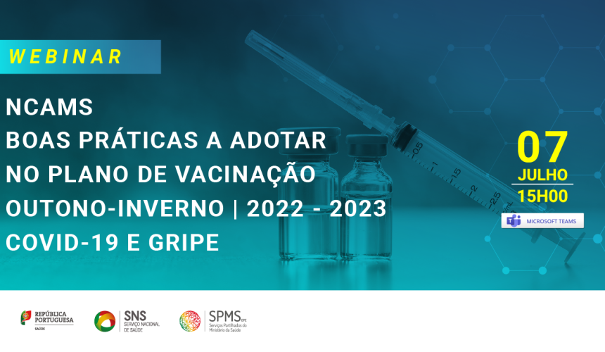 NCAMS - Boas Práticas a adotar no plano de vacinação outono-inverno 2022/2023 - COVID-19 e Gripe